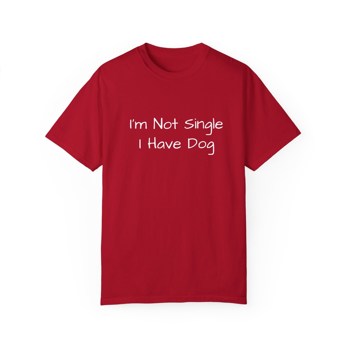 I'm Not Single I Have Dog T-shirt