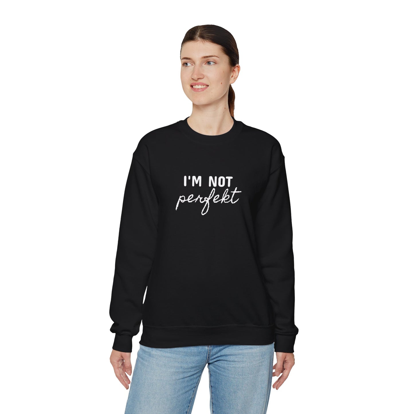 I'm Not Perfekt Crewneck Sweatshirt