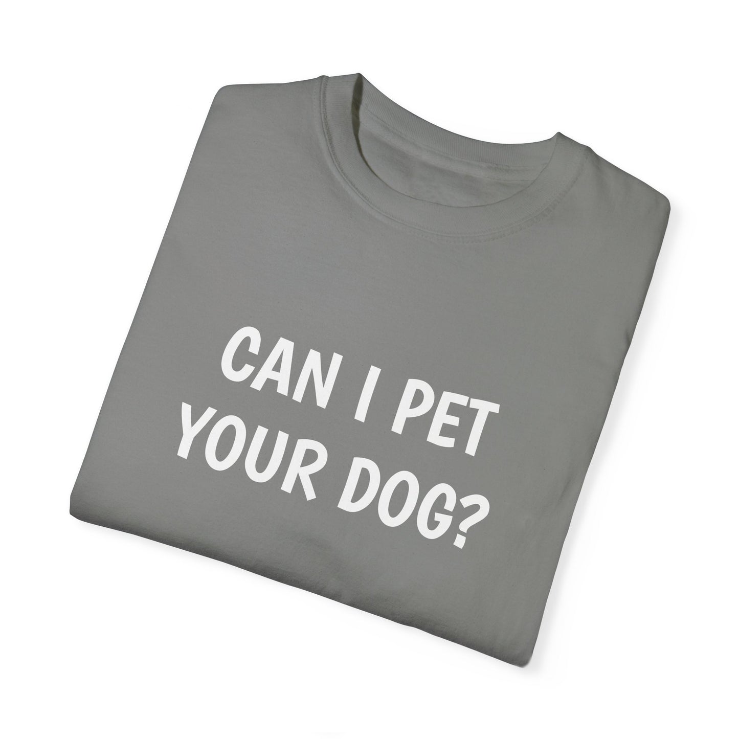 Can I Pet Your Dog?  T-shirt