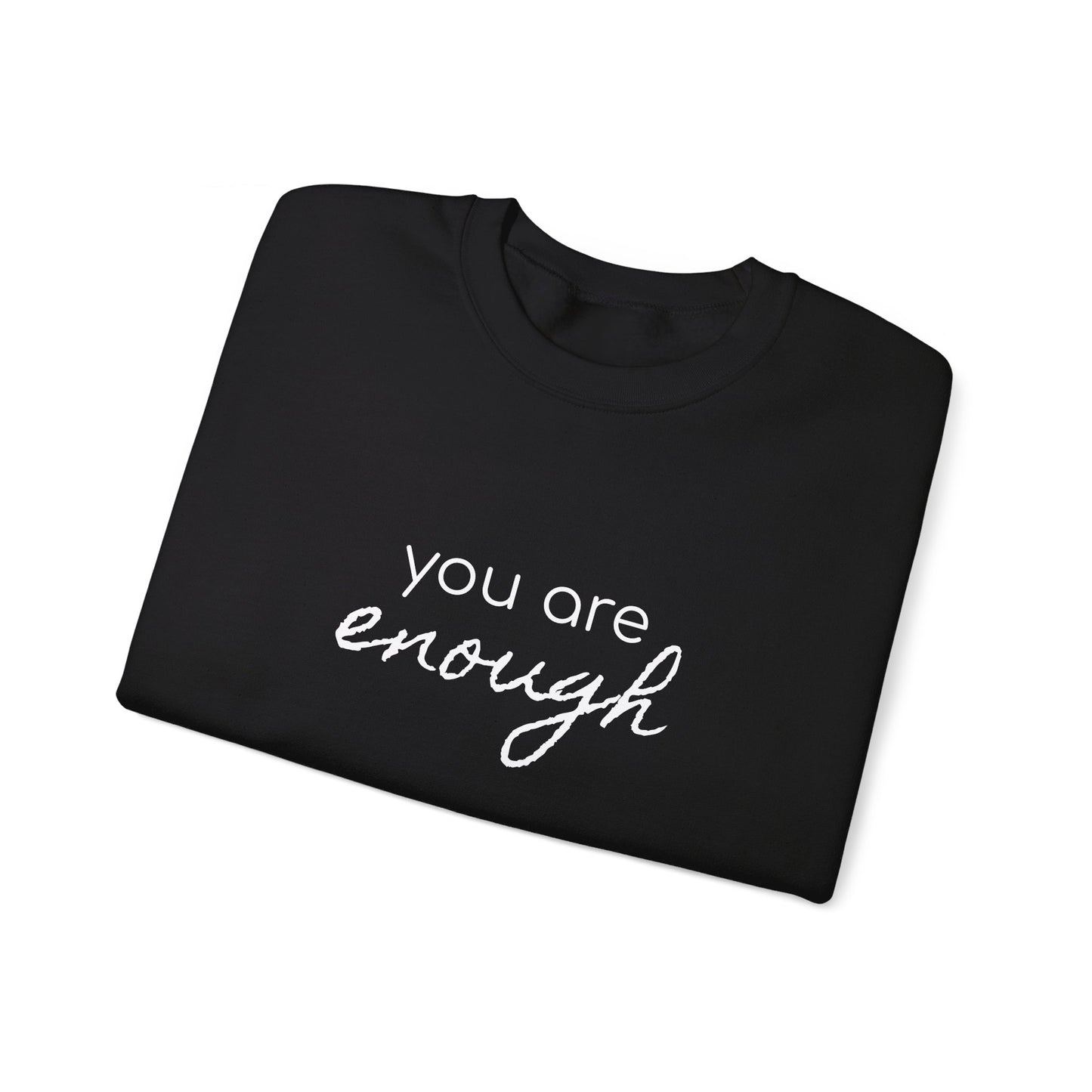 You Are Enough Sweatshirt