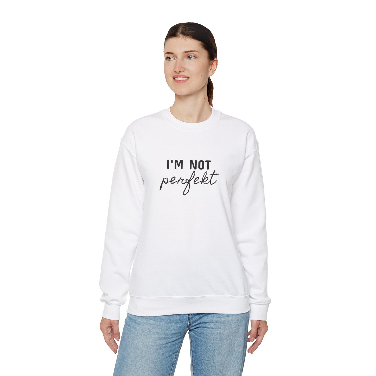 I'm Not Perfekt Crewneck Sweatshirt