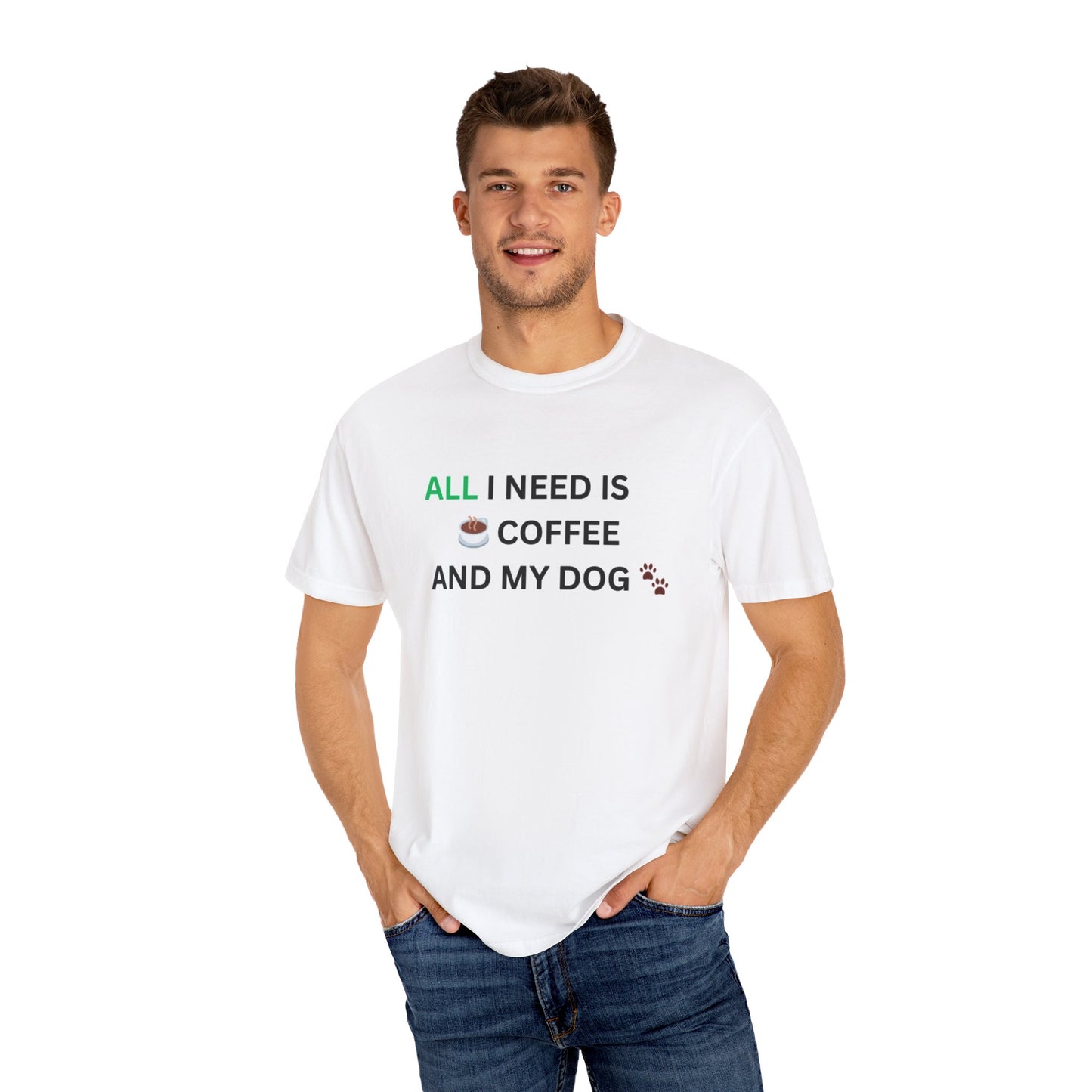 All I Need Is Coffee And My Dog T-shirt