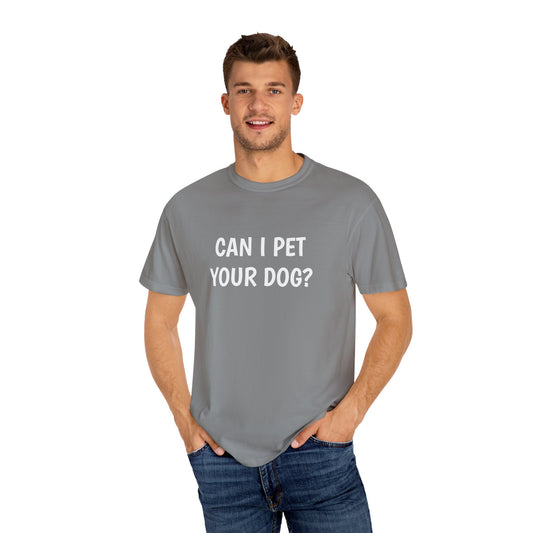 Can I Pet Your Dog?  T-shirt