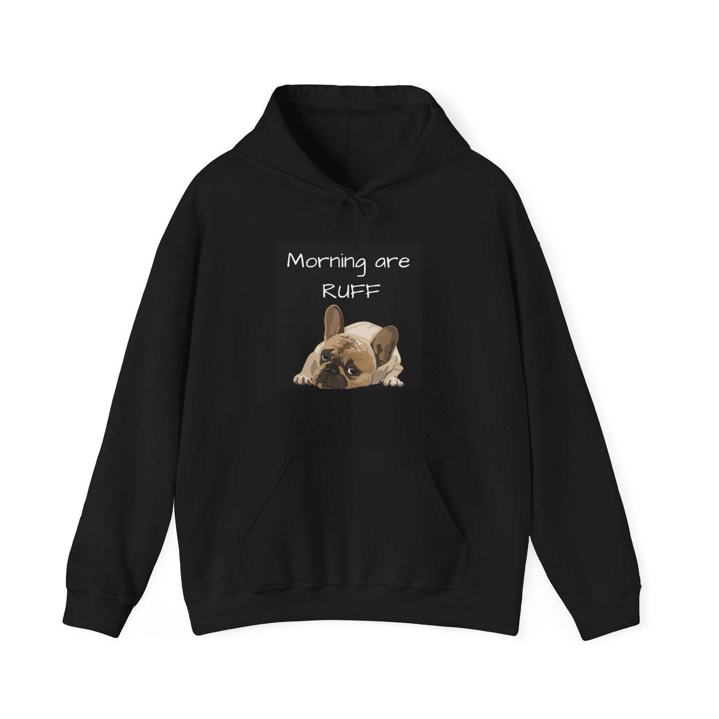 Morning Are Ruff Hooded