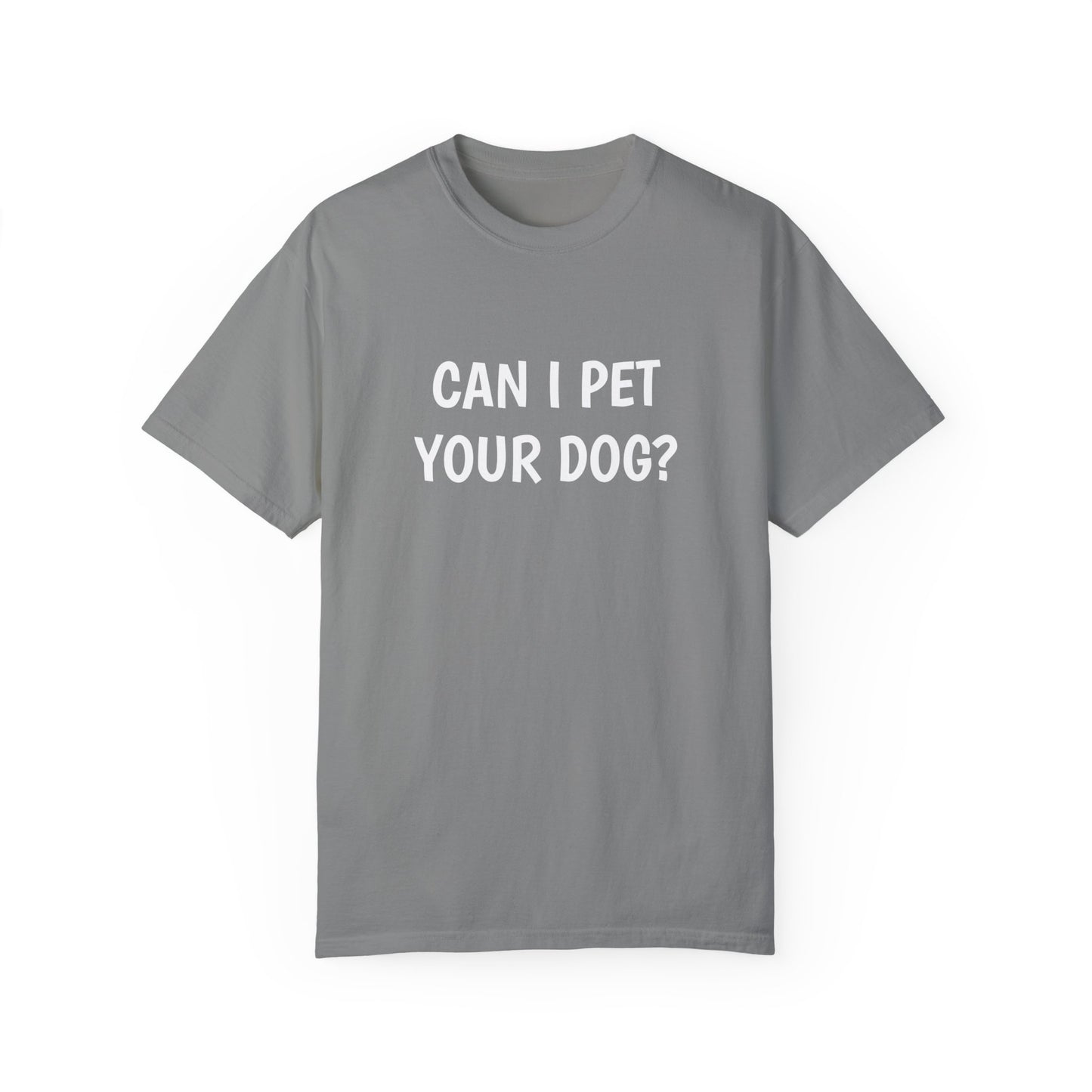 Can I Pet Your Dog?  T-shirt