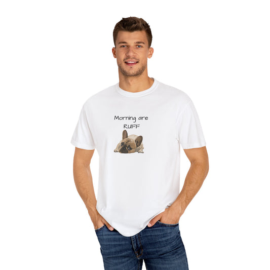 Morning Are Ruff T-shirt